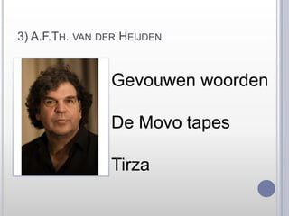 3) A.F.Th. van der HeijdenGevouwen woordenDe Movo tapesTirza