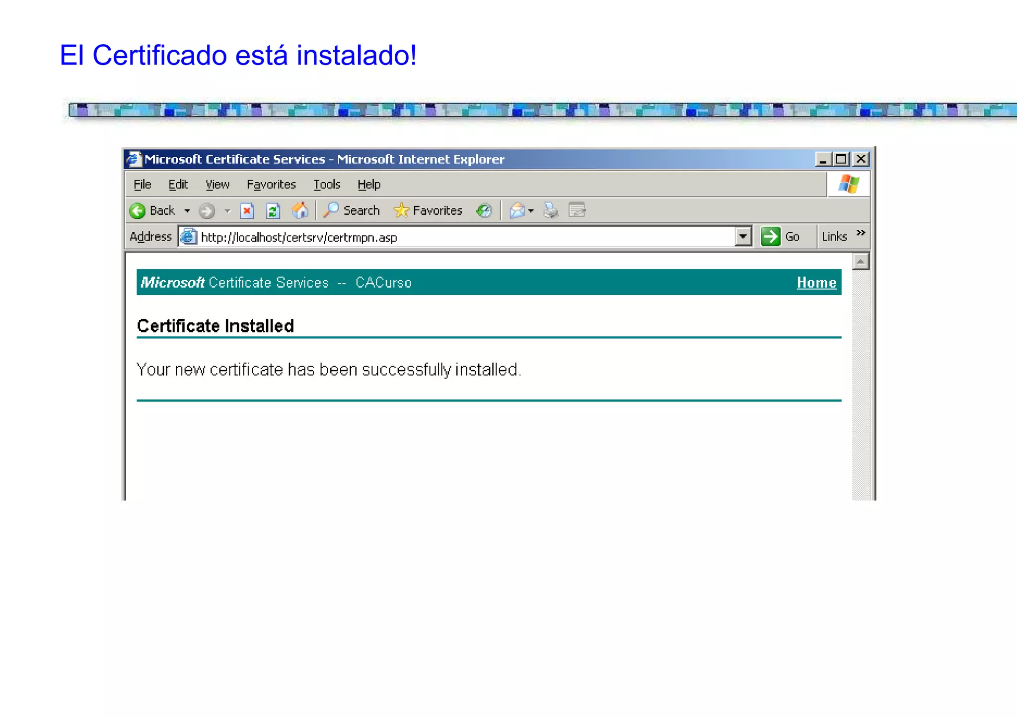El Certificado está instalado!
 