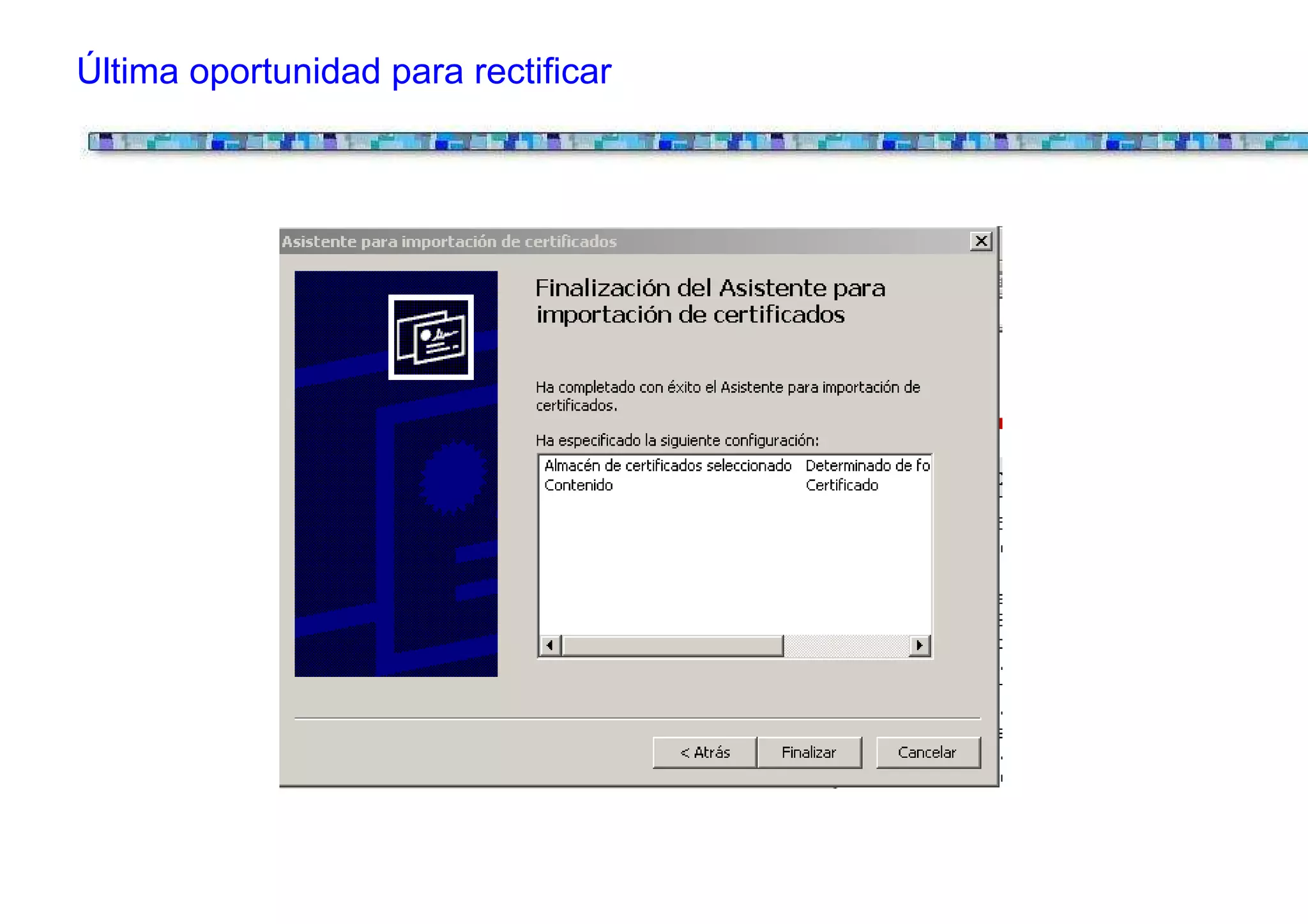 Última oportunidad para rectificar
 