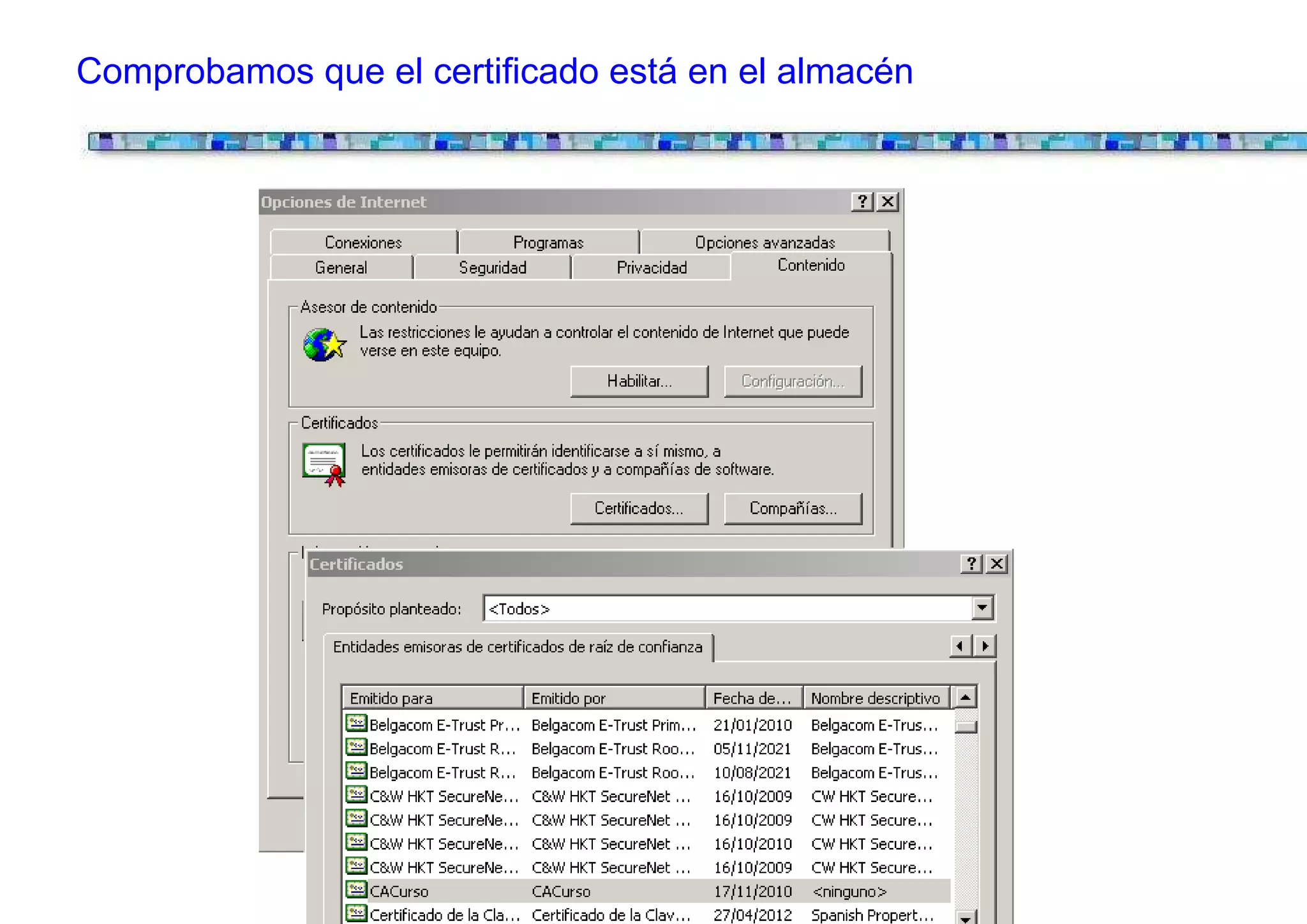 Comprobamos que el certificado está en el almacén
 