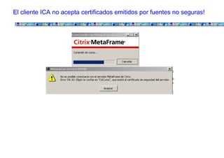 El cliente ICA no acepta certificados emitidos por fuentes no seguras!
 