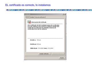 EL certificado es correcto, lo instalamos
 