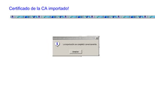 Certificado de la CA importado!
 