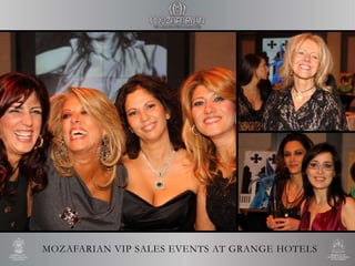 MOZAFARIAN VIP SALES EVENTS AT GRANGE HOTELS
 