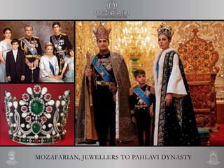 MOZAFARIAN, JEWELLERS TO PAHLAVI DYNASTY
 