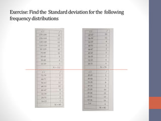 Exercise:Findthe Standarddeviationforthe following
frequencydistributions
 