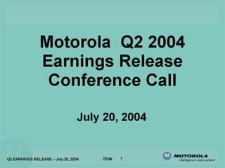 Q2 2004 Motorola Inc. Earnings Conference Call Presentation
