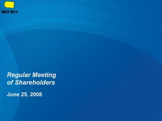 Regular Meeting
of Shareholders
June 25, 2008
 