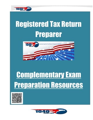 Registered Tax Return
      Preparer




 Complementary Exam
Preparation Resources
 