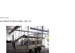 d RAP, box trailer.
xes closed, tie down straps. IMG 2185.
 