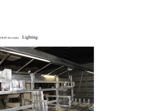 d RAP, box trailer. Lighting.
 