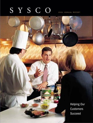 SYSCO   2001   ANNUAL   REPORT




                   Helping Our
                   Customers
                   Succeed
 