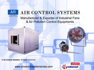 Manufacturer & Exporter of Industrial Fans
   & Air Pollution Control Equipments
 