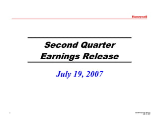 Second Quarter
    Earnings Release

       July 19, 2007



                       2Q 2007 Earnings Release
1
                                   July 19, 2007
 