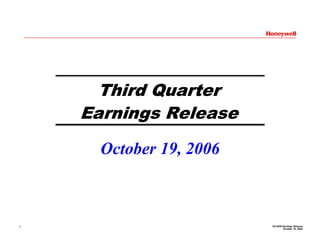 Third Quarter
    Earnings Release

      October 19, 2006



                         3Q 2006 Earnings Release
1
                                 October 19, 2006
 