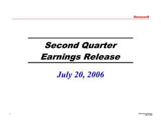 Second Quarter
    Earnings Release

       July 20, 2006



                       2Q’06 Earnings Release
1
                                 July 20, 2006
 