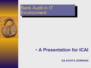 Bank Audit in IT Environment ,[object Object],[object Object]
