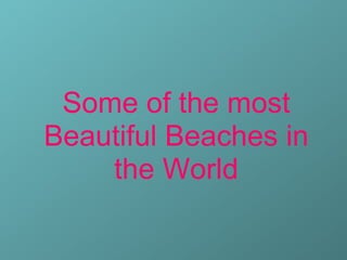 Some of the most Beautiful Beaches in the World 