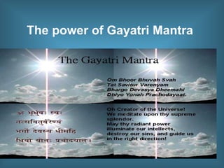 The power of Gayatri Mantra   