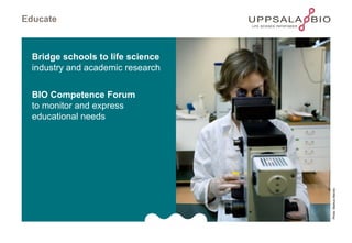Educate Bridge schools to life science  industry and academic research BIO Competence Forum   to monitor and express  educational needs  Photo: Markus Marctic 