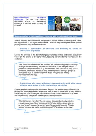 relationship with. Recommend encouraging groups to make use of their own relationships to
take forward their prototypes.
 