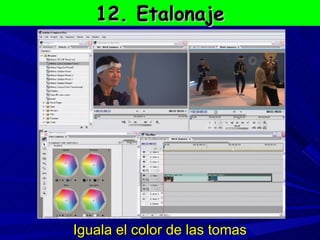 12. Etalonaje Iguala el color de las tomas 