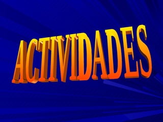 ACTIVIDADES 