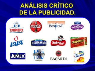 ANÁLISIS CRÍTICO  DE LA PUBLICIDAD. 