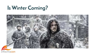 Is Winter Coming?
 