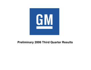 Preliminary 2006 Third Quarter Results
 
