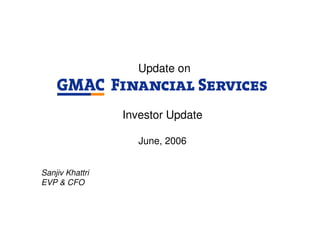 Update on



                 Investor Update

                   June, 2006


Sanjiv Khattri
EVP & CFO
 