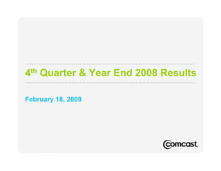 4th Quarter & Year End 2008 Results

February 18, 2009
 