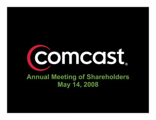 Annual Meeting of Shareholders
        May 14, 2008


                                 1
 