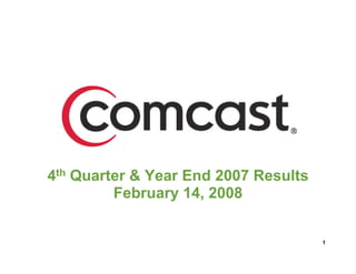 4th Quarter & Year End 2007 Results
         February 14, 2008


                                      1
 