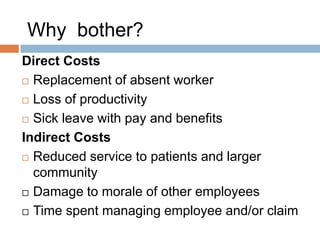 Types of Absenteeism

   Innocent (non culpable) absenteeism:
    individuals are legitimately away due to health
    issues

   Culpable absenteeism: individuals not validly
    away; are utilizing sick leave for purposes
    other than health issues
 