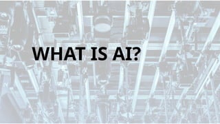 WHAT IS AI?
 