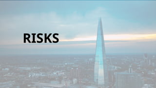 RISKS
 