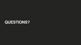 QUESTIONS?
 