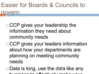 Easier for Boards & Councils to
govern
26




      CCP gives your leadership the
       information they need about
    ...