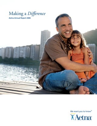 Making a Difference
Aetna Annual Report 2006
 