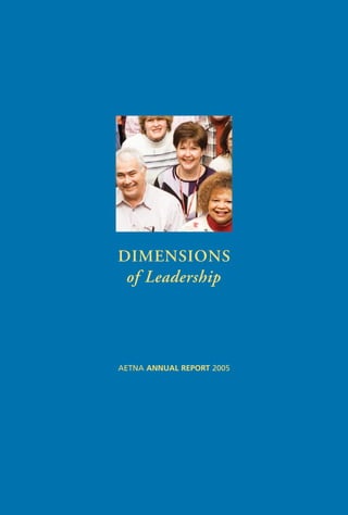 DIMENSIONS
 of Leadership




AETNA ANNUAL REPORT 2005
 