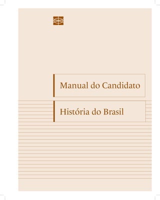 Manual do Candidato 
História do Brasil 
 