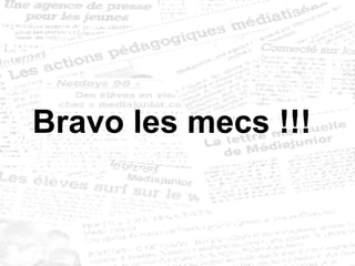 Bravo les mecs !!!  