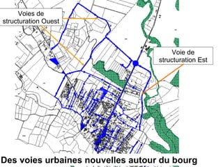 Voie de structuration Est Voies de structuration Ouest Des voies urbaines nouvelles autour du bourg 