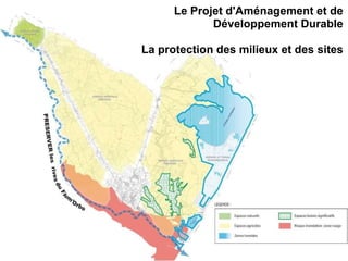 Le Projet d'Aménagement et de Développement Durable La protection des milieux et des sites 