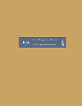 2004
      Hospital Corporation of America
HCA   Annual Report to Shareholders
 