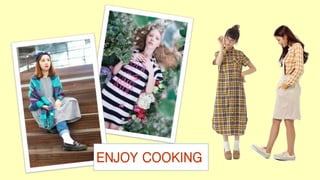 ENJOY COOKING
 