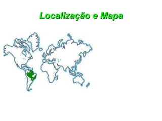 Localização e Mapa
 