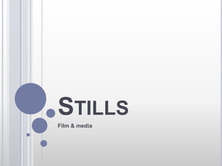 Stills Film & media 