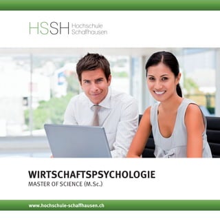 Wirtschaftspsychologie
Master of Science (M.Sc.)
www.hochschule-schaffhausen.ch
 